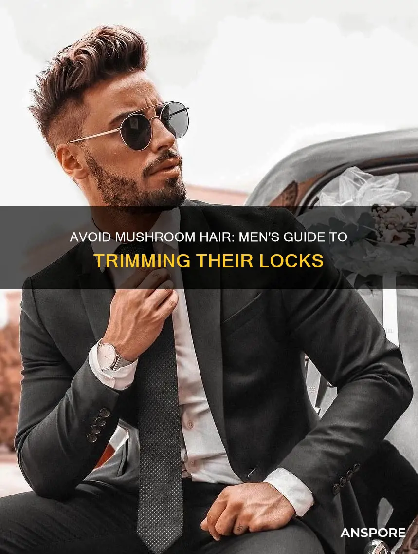 how to avoid mushroom hair men