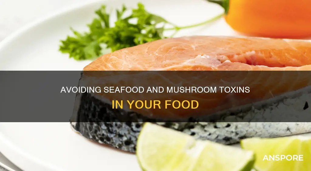 how to avoid seafood and mushroom toxins in fodds