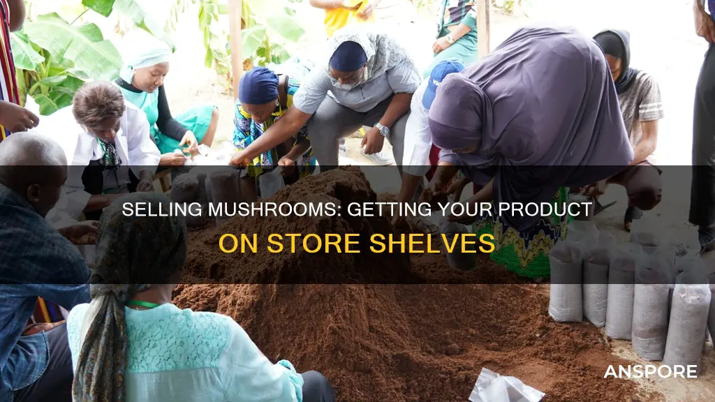how to be able to sell mushrooms to stores