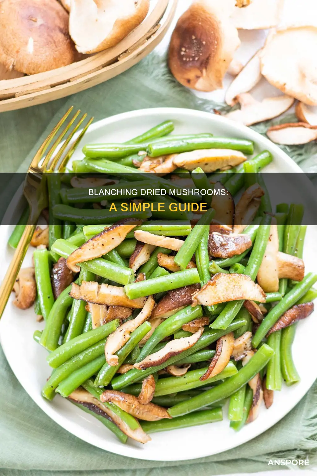 how to blanch dried mushrooms