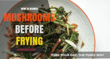 Blanching Mushrooms: The Secret to Perfect Frying