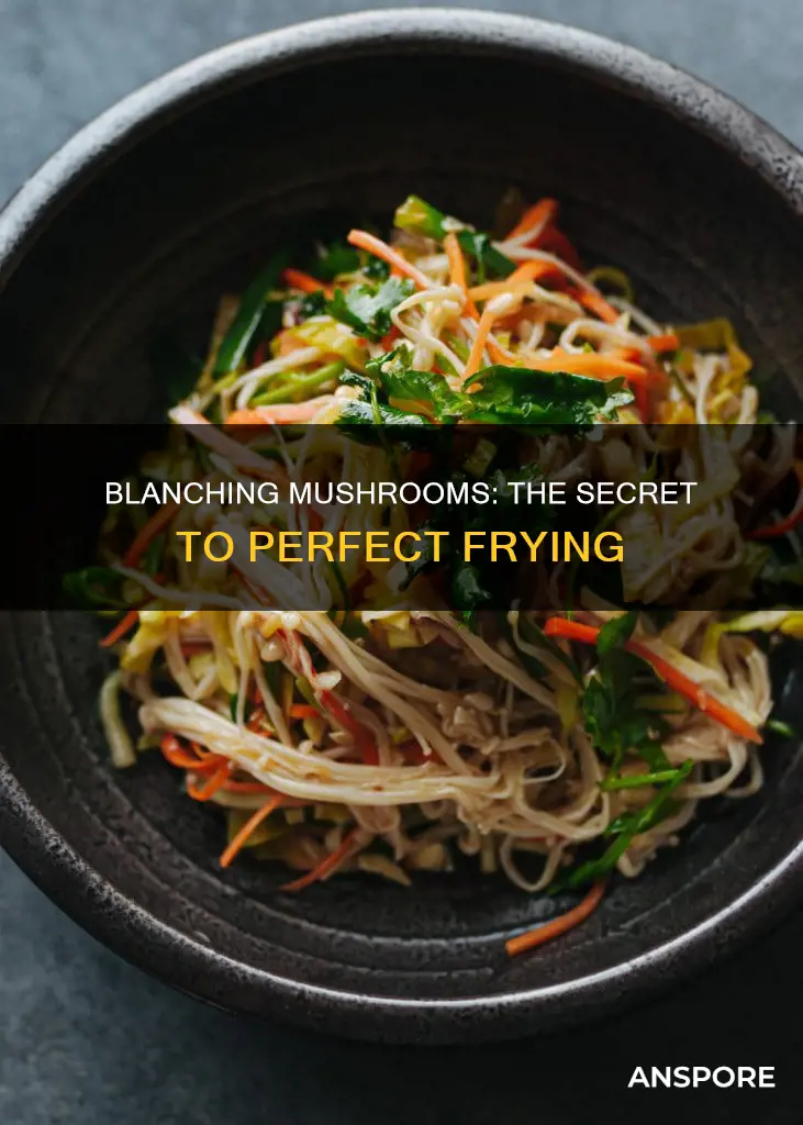 how to blanch mushrooms before frying