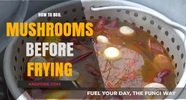 Boiling Mushrooms: The Secret to Perfect Frying