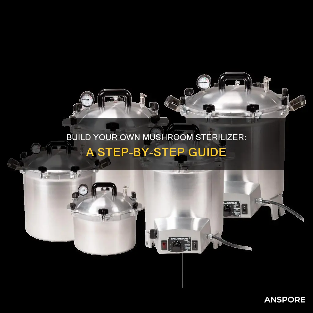how to build a mushroom sterlizer