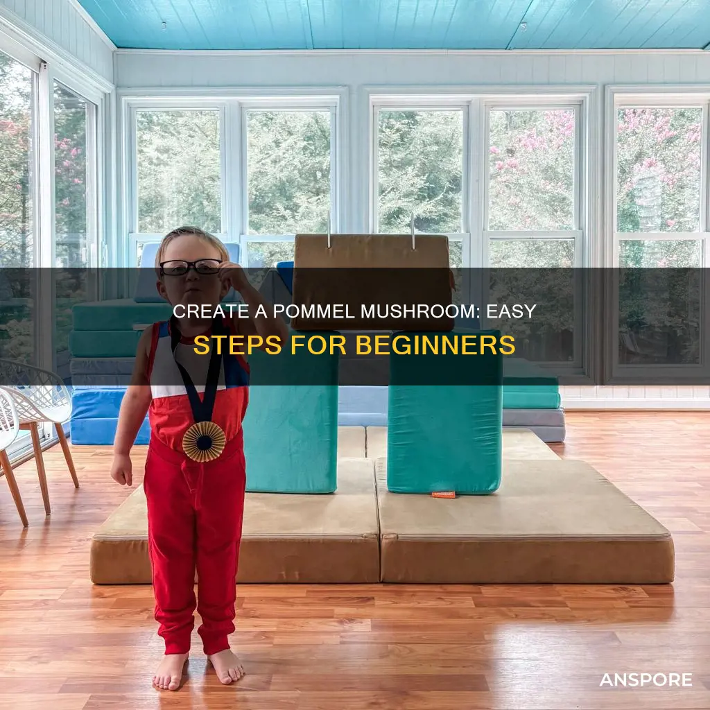 how to build a pommel mushroom