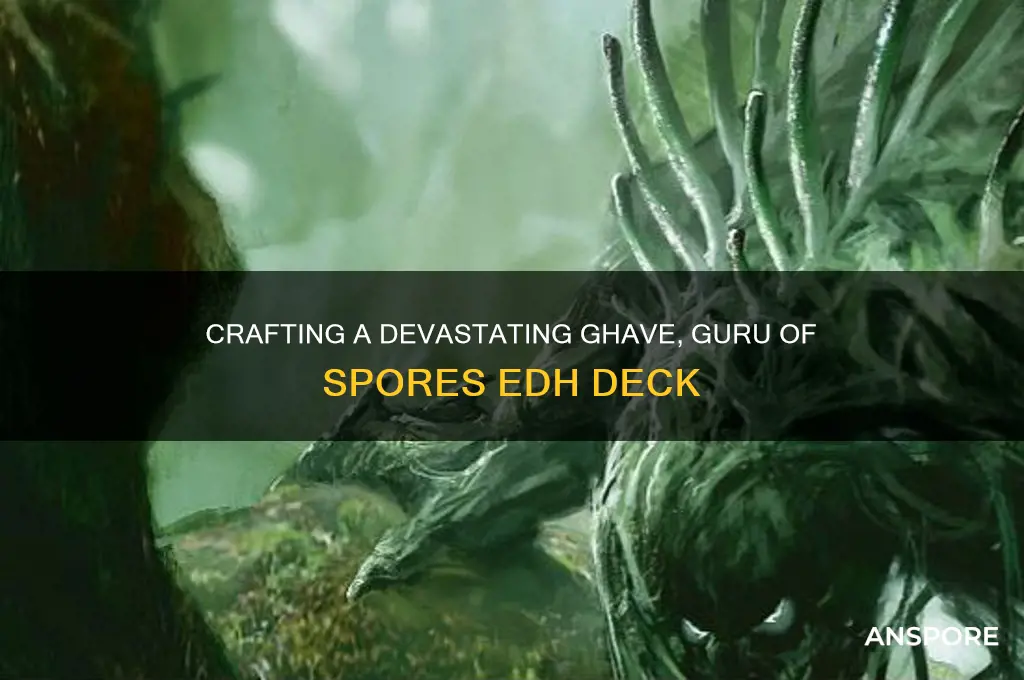 how to build ghave guru of spores edh