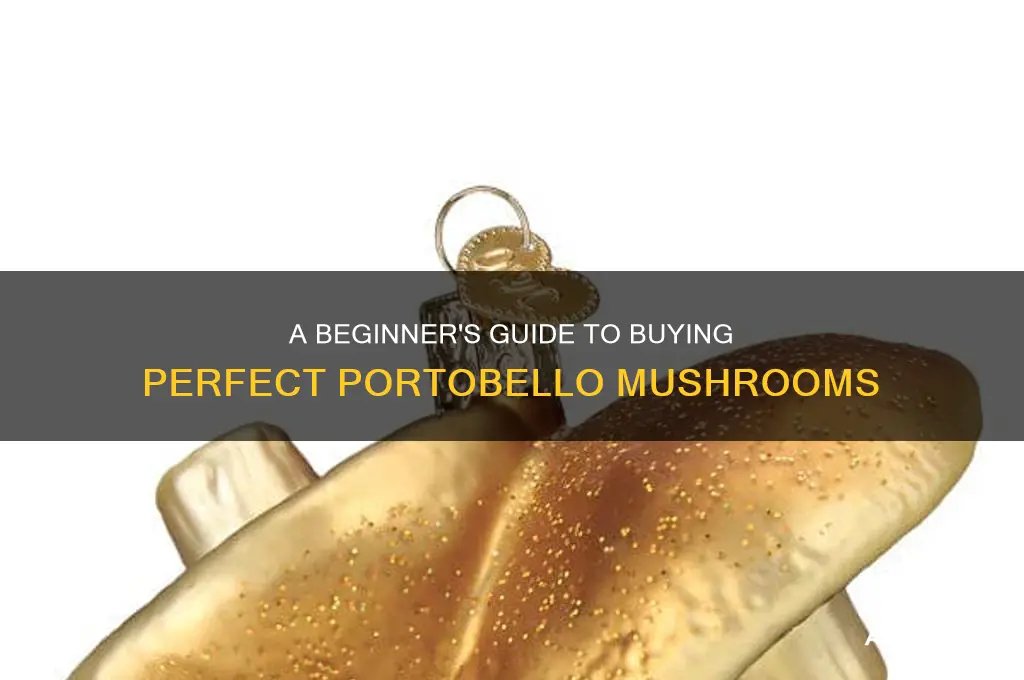 how to buy portobello mushrooms