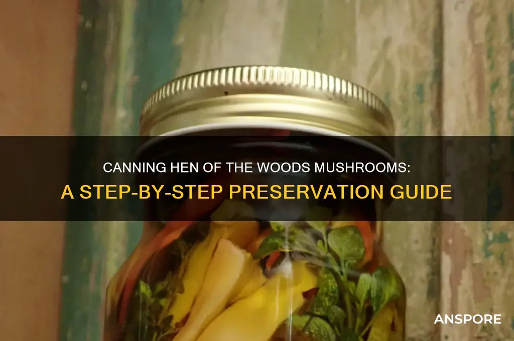 how to can hen of the woods mushrooms