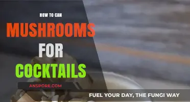 Canning Mushrooms for Cocktail Magic: A Step-by-Step Guide