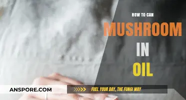 Preserving Mushrooms in Oil: A Step-by-Step Canning Guide