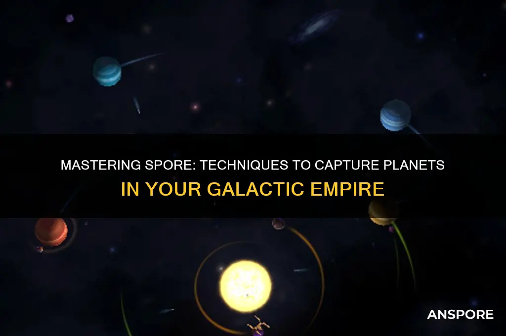 how to capture planets in spore