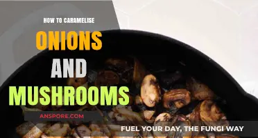Caramelizing Onions and Mushrooms: The Perfect Pairing