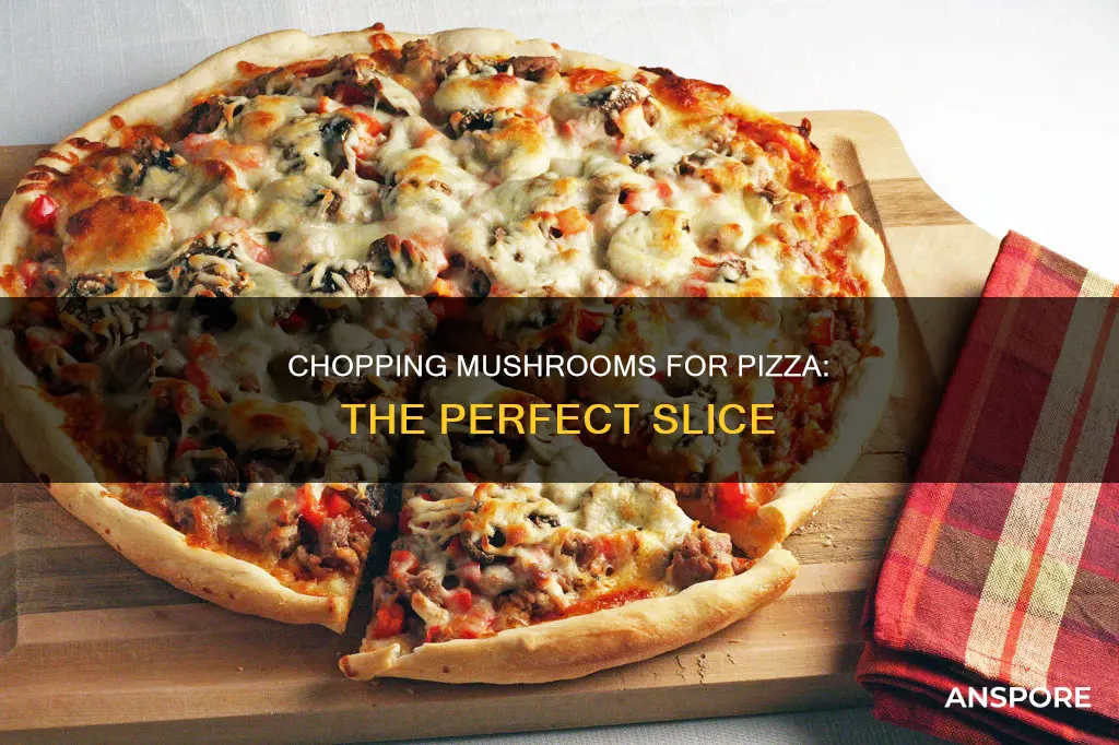how to chop mushrooms for pizza