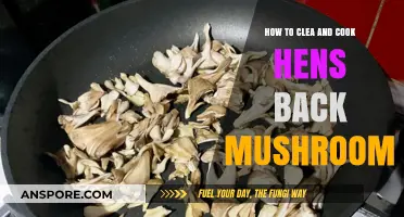 Cleaning and Cooking Hen of the Woods Mushrooms: A Step-by-Step Guide
