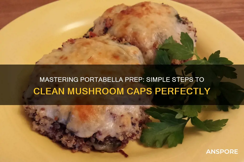 how to clean a portabella mushroom cap