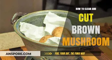 Cleaning and Cutting Brown Mushrooms: A Step-by-Step Guide