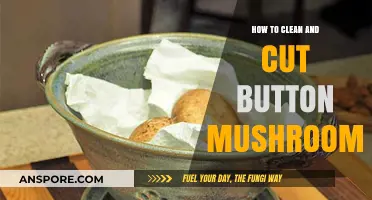 Cleaning and Cutting Mushrooms: A Step-by-Step Guide