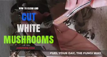 Cleaning and Cutting White Mushrooms: A Step-by-Step Guide