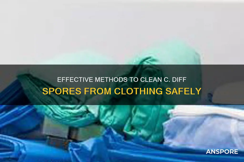 how to clean c diff spores from clothing