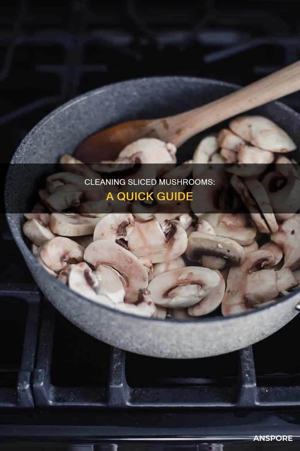 how to clean sliced mushrooms