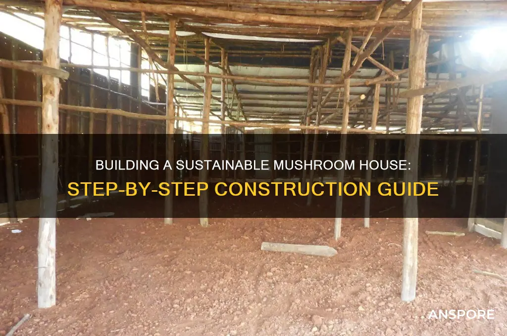 how to construct a mushroom house