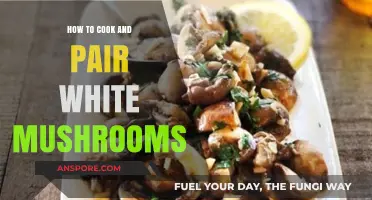 Mastering White Mushrooms: Cooking Techniques and Perfect Pairing Ideas