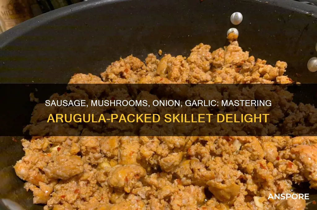 how to cook arugula with sausage mushrooms onion and garlic