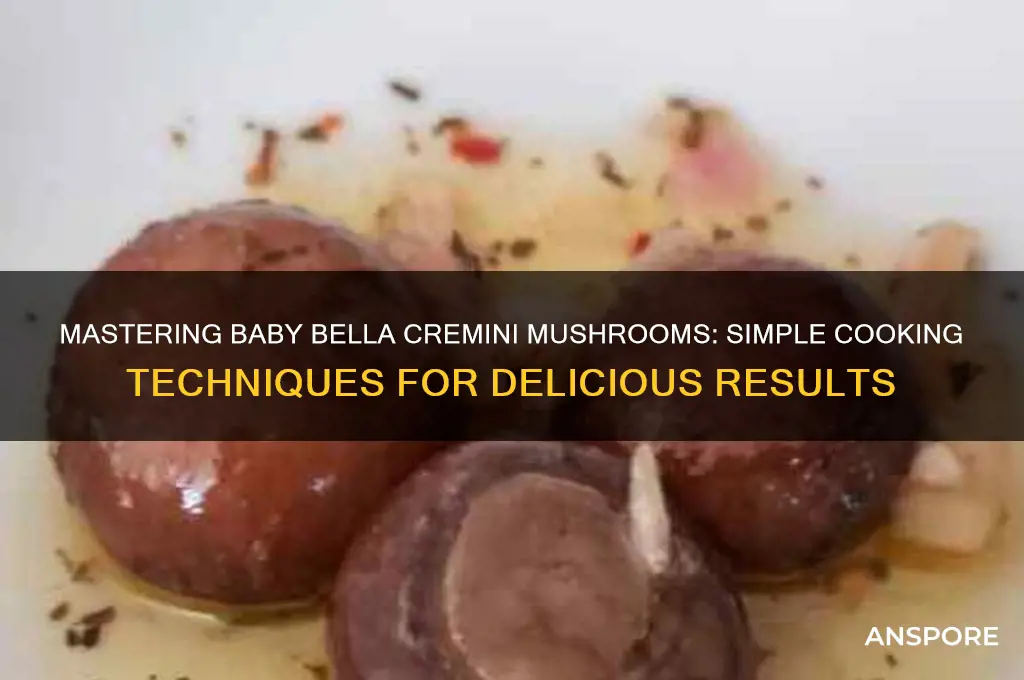 how to cook baby bella cremini mushrooms