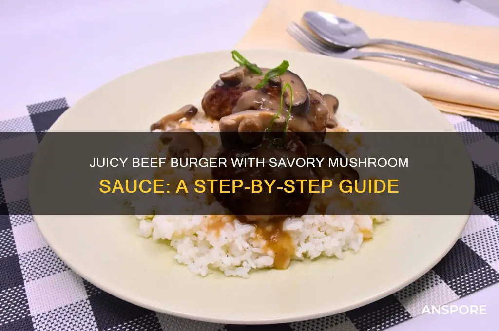 how to cook beef burger with mushroom sauce