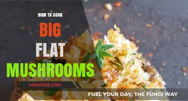 Mastering the Art of Cooking Big Flat Mushrooms: Tips and Recipes