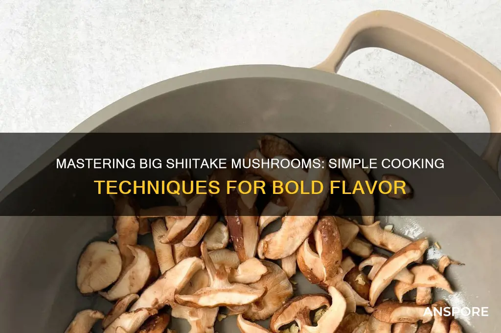how to cook big shitake mushrooms