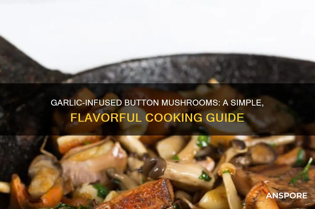 how to cook button mushrooms with garlic