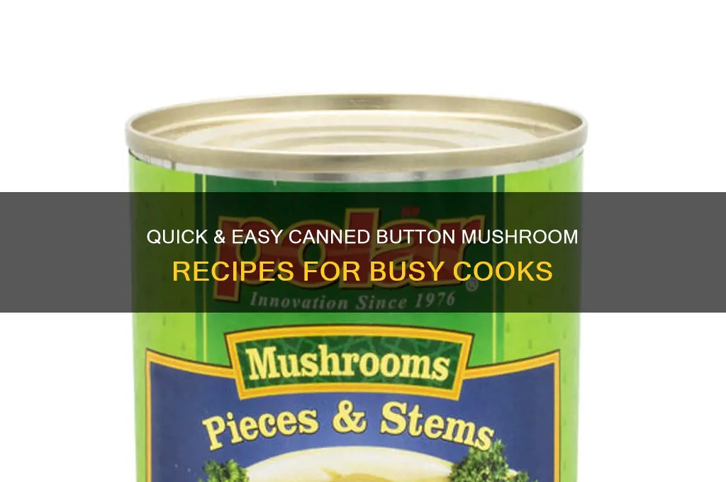 how to cook canned button mushrooms