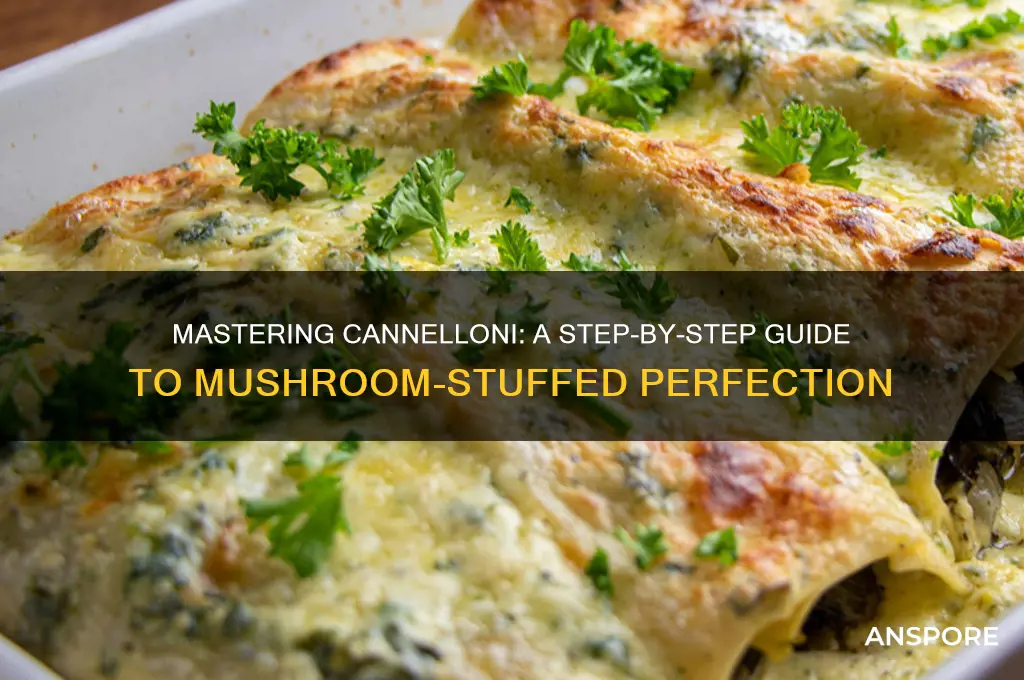 how to cook cannelloni mushroom