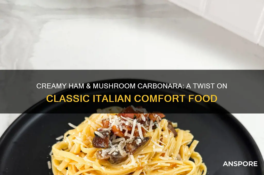 how to cook carbonara with ham and mushroom