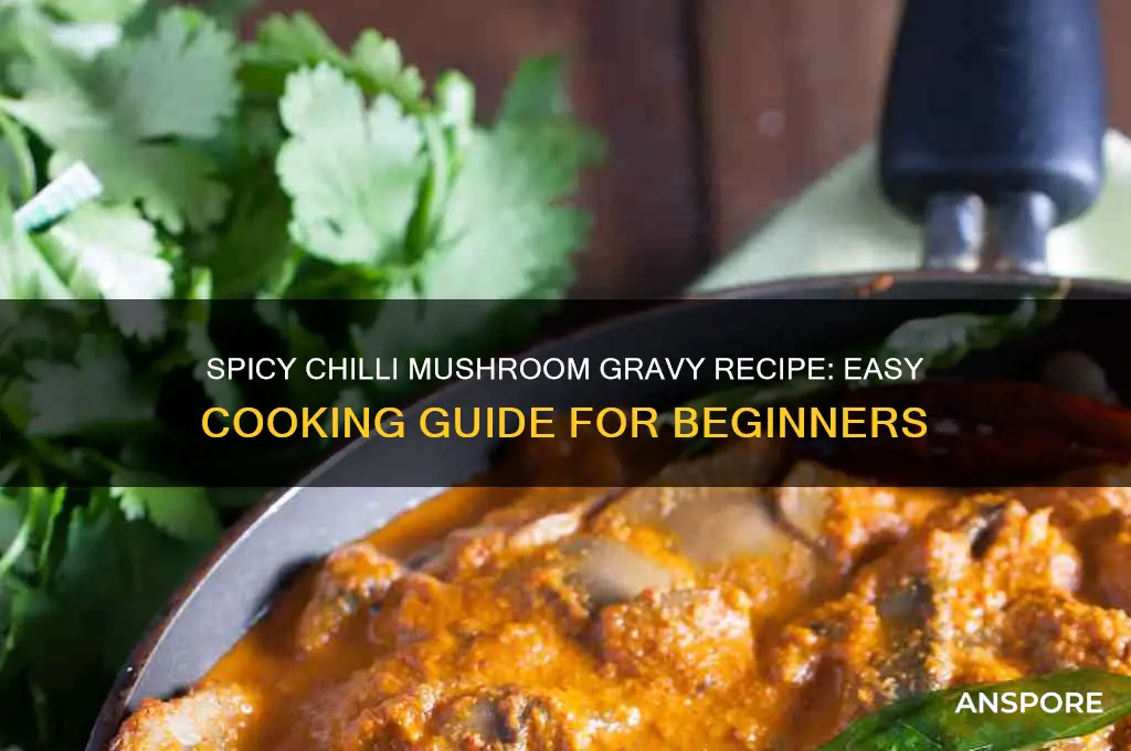 how to cook chilli mushroom gravy
