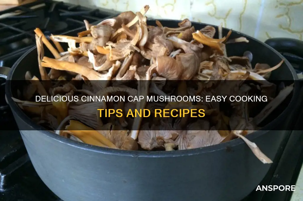 how to cook cinnamon cap mushrooms