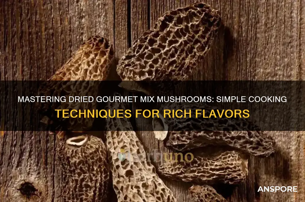 how to cook dried gourmet mix mushrooms