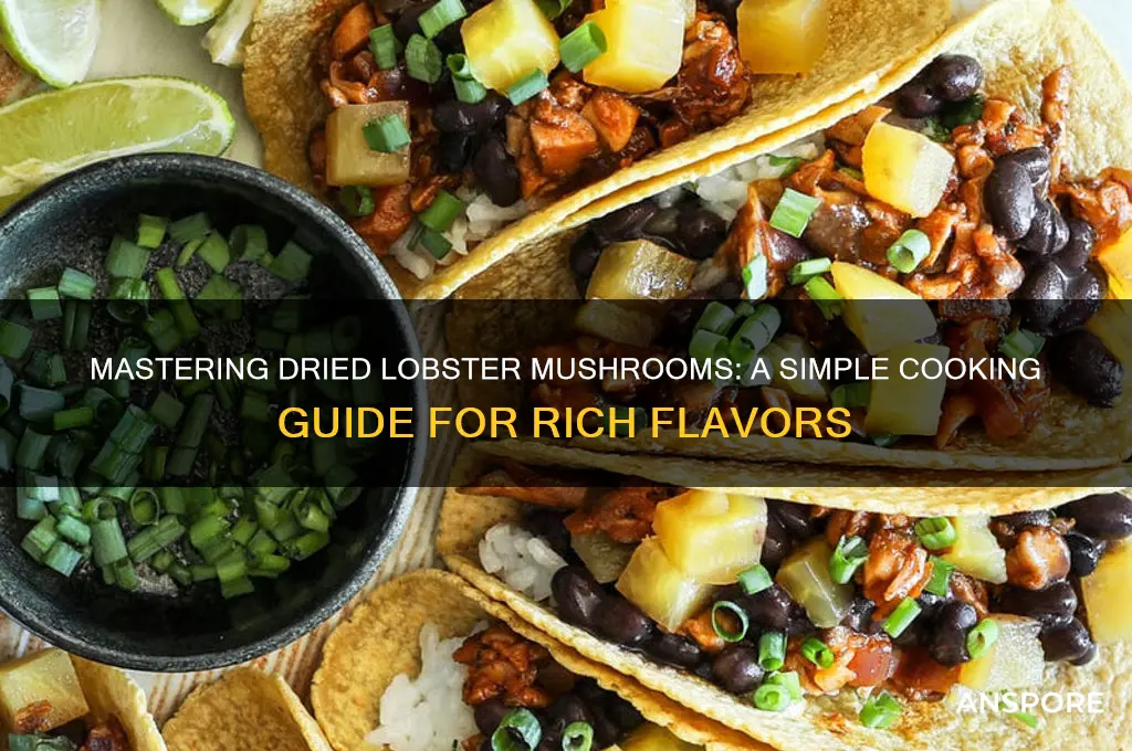 how to cook dried lobster mushrooms