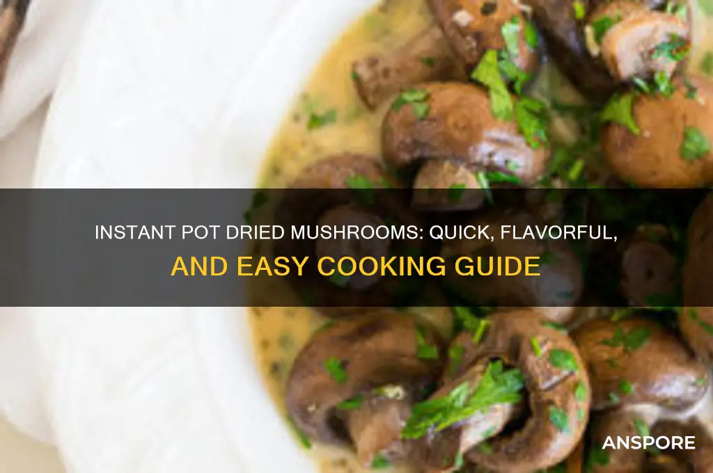 how to cook dried mushrooms in instant pot