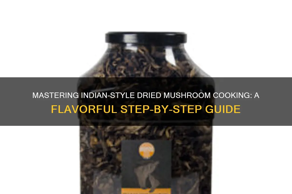how to cook dried mushrooms indian style