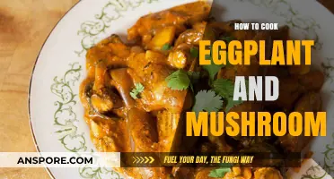 Mastering Eggplant and Mushroom Cooking: Simple, Flavorful Recipes and Tips