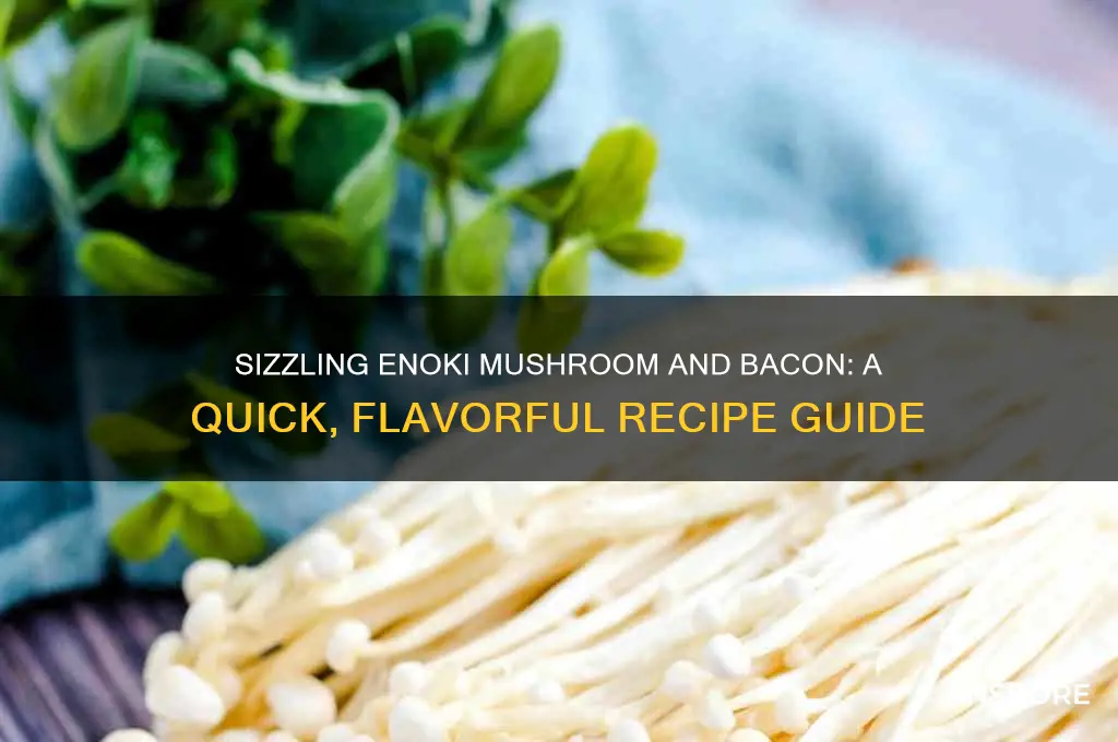 how to cook enoki mushroom with bacon