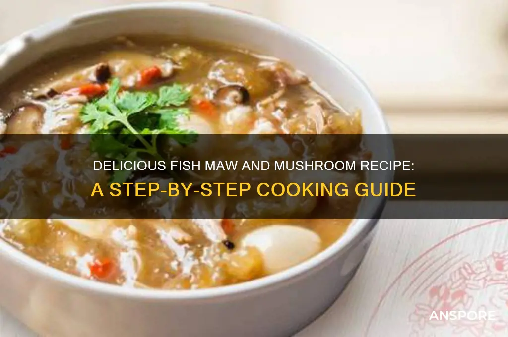 how to cook fish maw with mushroom