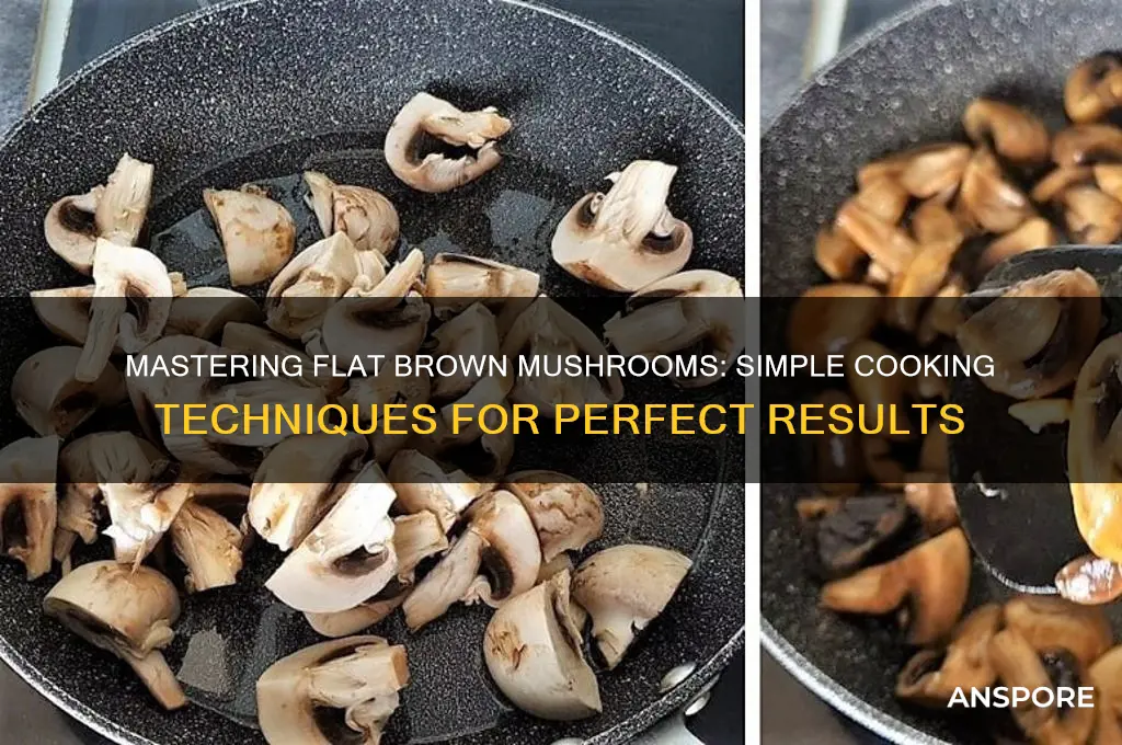 how to cook flat brown mushrooms