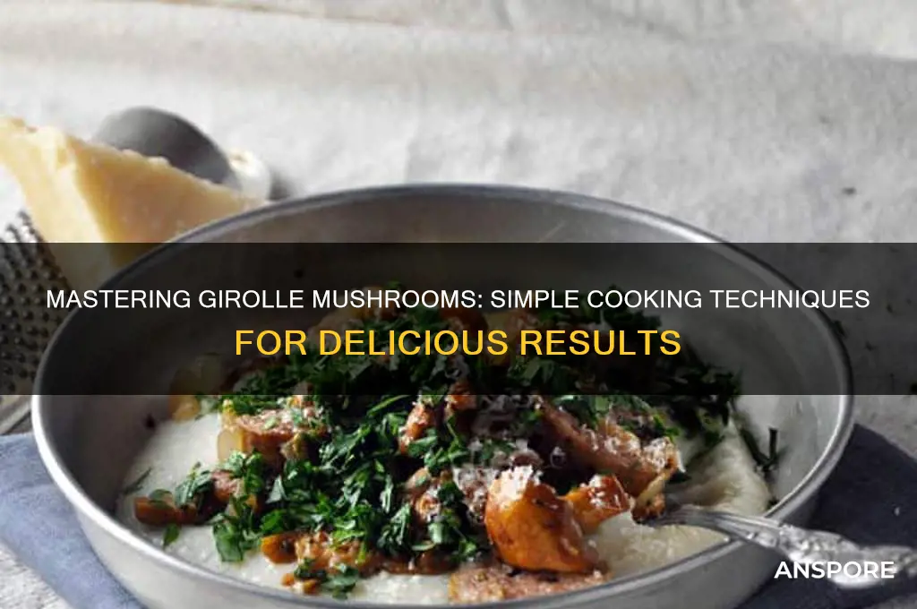 how to cook girolle mushrooms