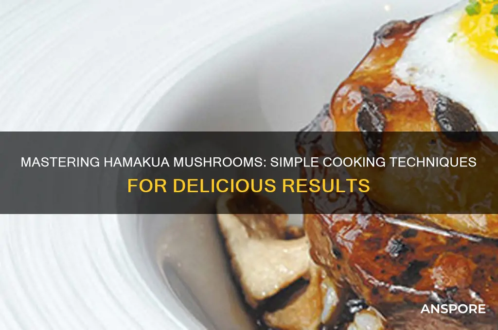 how to cook hamakua mushrooms