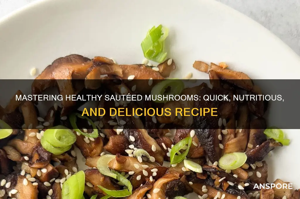 how to cook healthy sauteed mushrooms