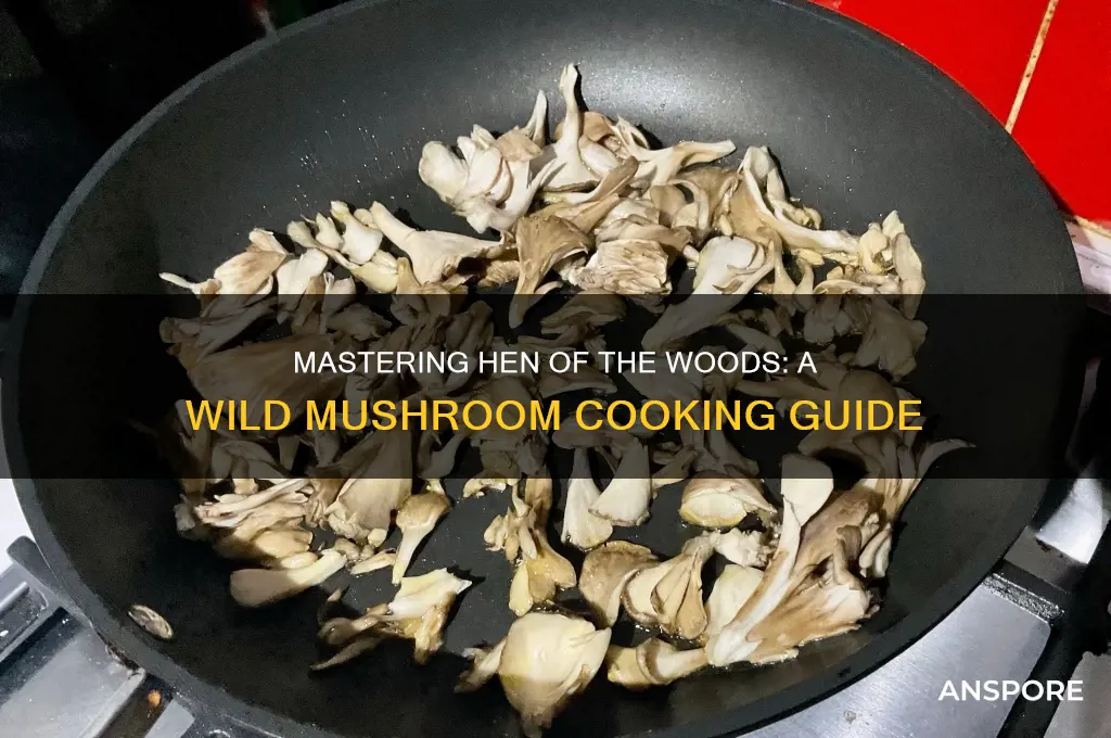 how to cook hen of the woods wild mushroom