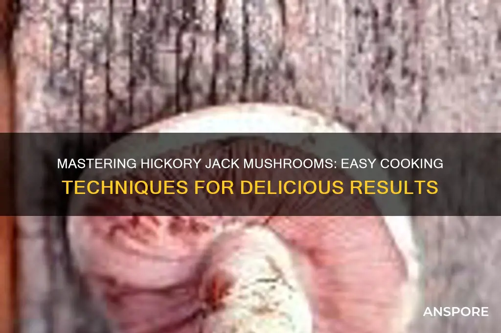 how to cook hickory jack mushrooms